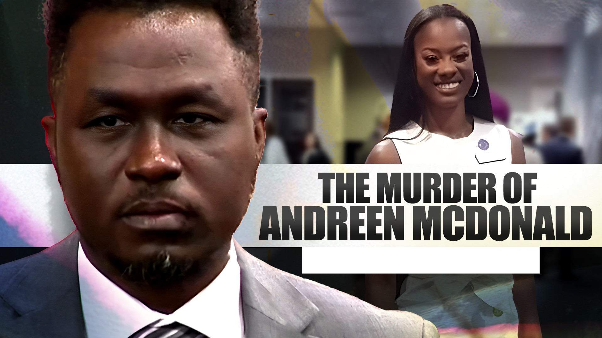 Why Did Andre McDonald Kill His Wife, Andreen?